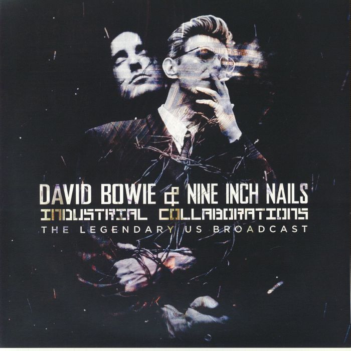 BOWIE, David/NINE INCH NAILS, Industrial Collaborations: The Legendary US Broadcast
