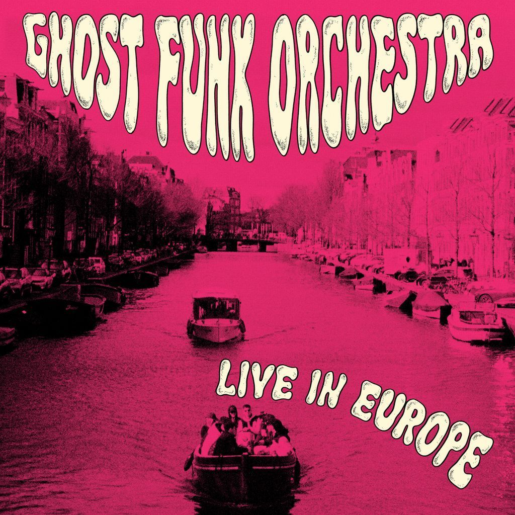 Live in Europe by Ghost Funk Orchestra