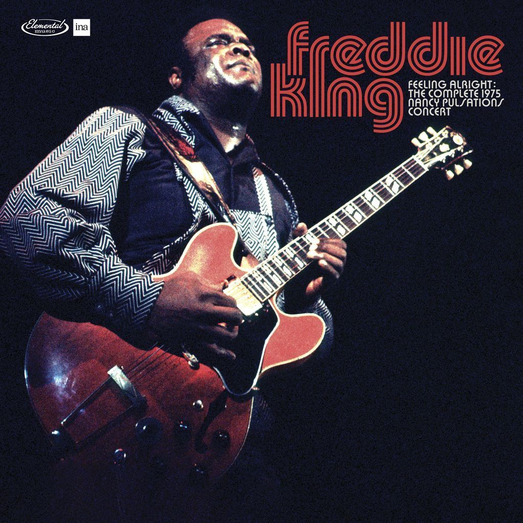 Feeling Alright - The Complete Jazz Pulsation Concert 1975 by Freddie King
