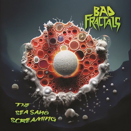 The Sea Sang Screaming by Bad Fractals