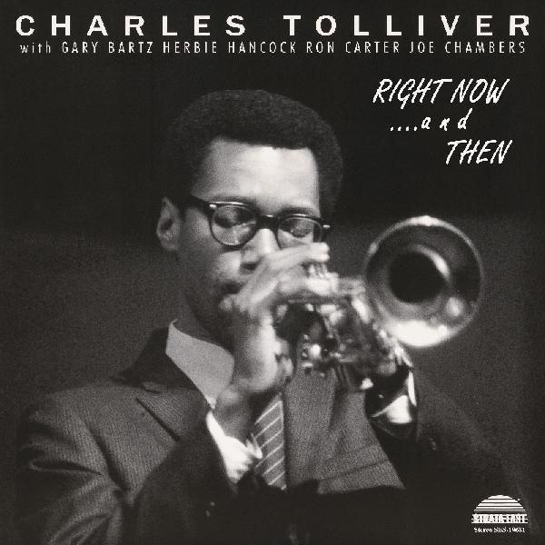Charles Tolliver All Stars: Right Now…and Then by Charles Tolliver