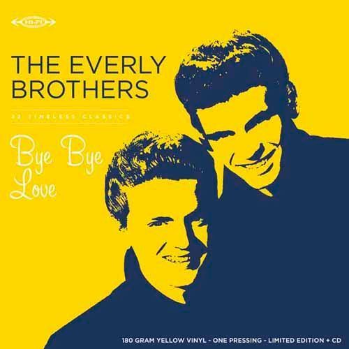 Bye Bye Love by Everly Brothers, The