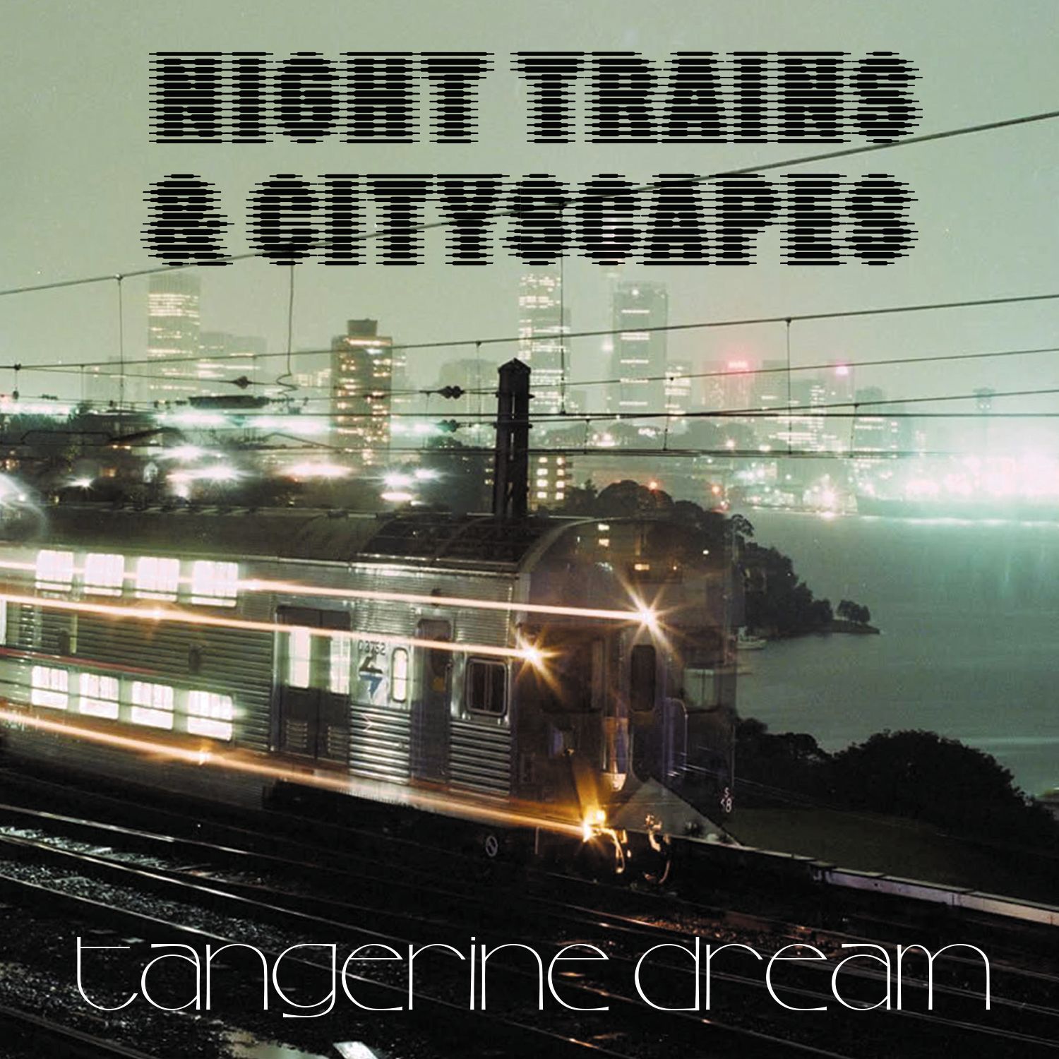 Night Trains & Cityscapes by Tangerine Dream