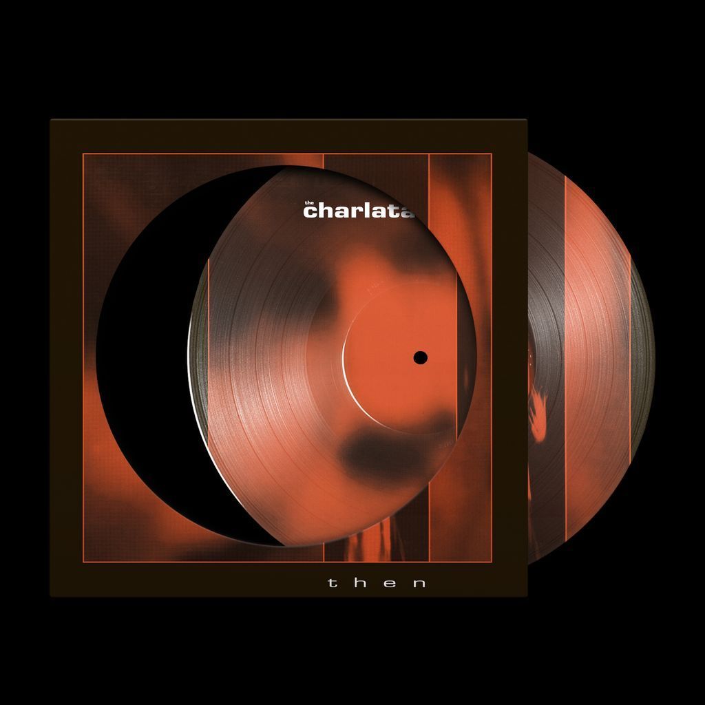 Then by Charlatans, The
