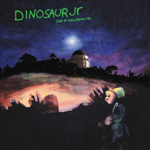 Live In Hollywood 1991 (The Green Mind Tour) by Dinosaur Jr