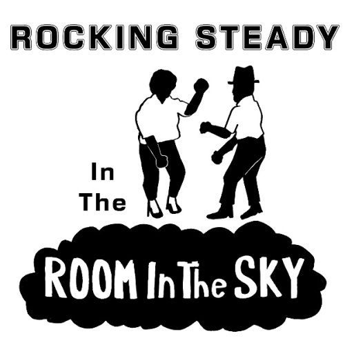 Rocking Steady In The Room In The Sky by Various Artists