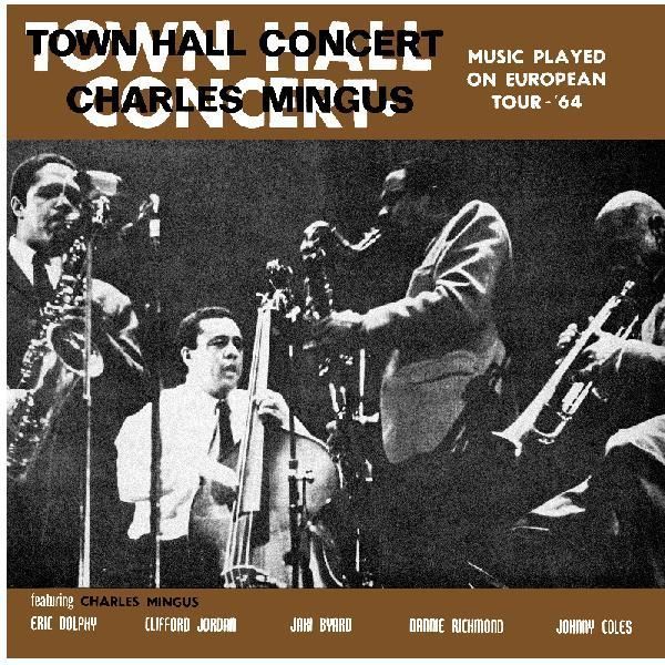 Town Hall Concert 1964 Vol. 1 by Charles Mingus