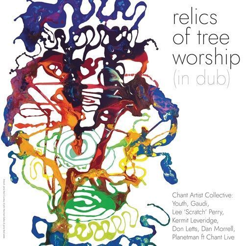 Relics Of Tree Worship (In Dub) by Chant Artist Collective