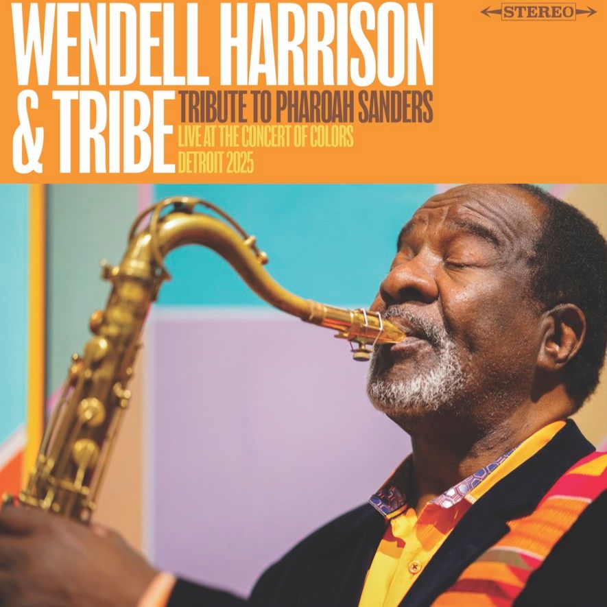 A Tribute to Pharoah Sanders by Wendell Harrison and Tribe