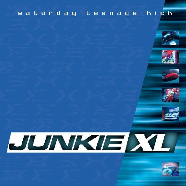 Saturday Teenage Kick by Junkie XL