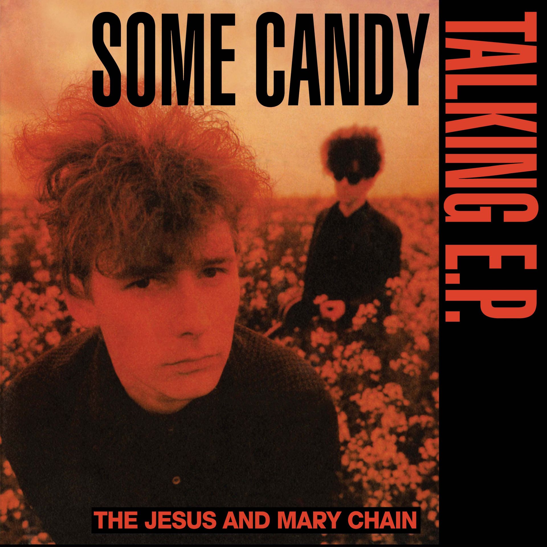 Some Candy Talking (40th Anniversary) by Jesus and Mary Chain, The