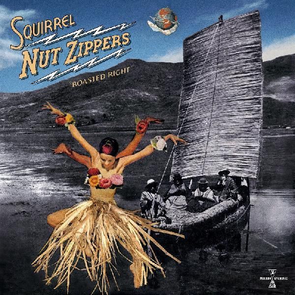 Roasted Right: Expanded Edition by Squirrel Nut Zippers, The