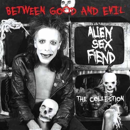 Between Good and Evil by Alien Sex Fiend