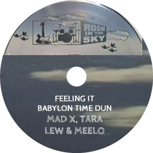Feeling It / Babylon Time Dun by Mad X, Tara Lew and Meelo Medina